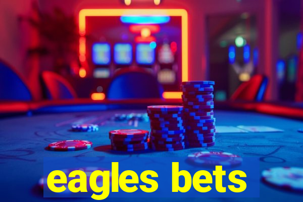 eagles bets